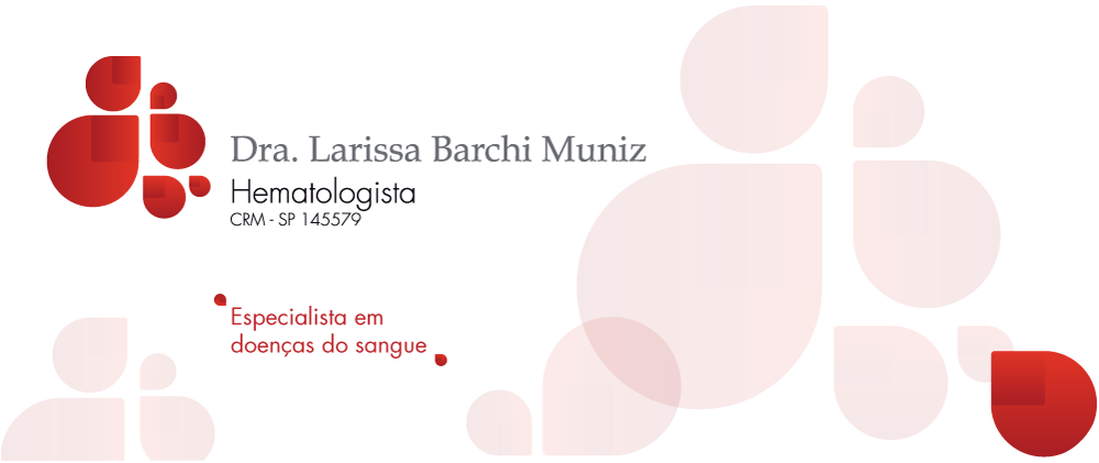 Dra. Larissa Barchi Muniz - Hematologista - CRM - SP 145579 Especialista em doenças do sangue